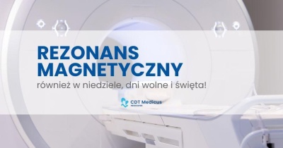 Rezonans magnetyczny w CDT MEDICUS - również w niedziele, dni wolne i święta!