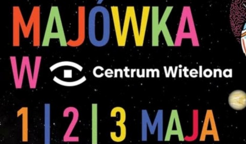 Kosmiczna majówka w Centrum Witelona 