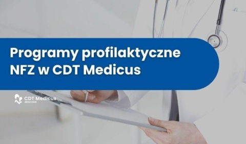 Programy profilaktyczne w CDT Medicus – zadbaj o zdrowie zanim pojawią się objawy 