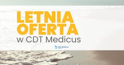Lato z CDT Medicus – dbanie o zdrowie również w wakacje!