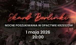 Nocne Poszukiwania Skarbu Berlinki w Opactwie Krzeszów
