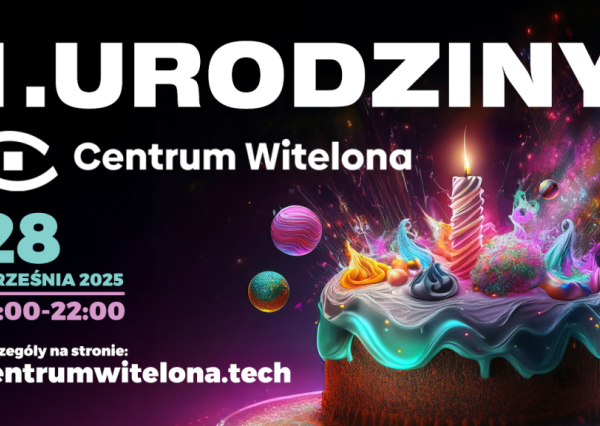  Centrum Witelona świętuje pierwsze urodziny! 