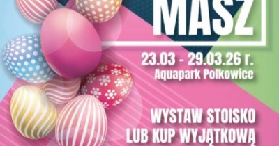 Wielkanocny Kiermasz w Aquaparku Polkowice