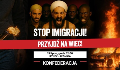 Konfederacja organizuje wielką manifestację przeciwko imigrantom w Legnicy