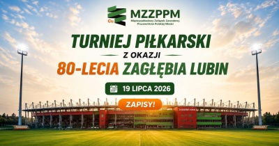 Związkowcy z MZZPPM organizują turniej z okazji 80-lecia KGHM Zagłebie Lubin