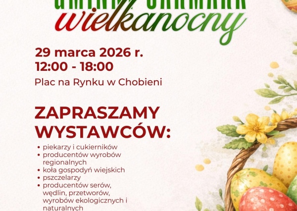 Wójt gminy Rudna zaprasza na Jarmark Wielkanocny do Chobieni