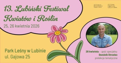 13. Lubiński Festiwal Kwiatów i Roślin – dwa dni ogrodowych inspiracji 