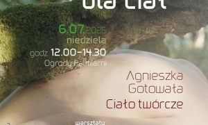 Ciało twórcze – letnie warsztaty Agnieszki Gotowały z Galerią Sztuki