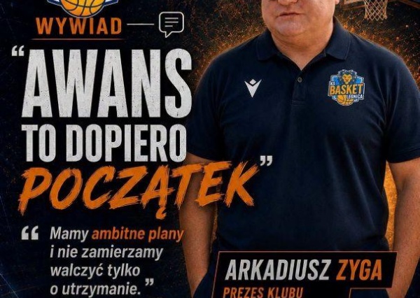 Arkadiusz Zyga: Chcemy, aby Legnica na stałe wróciła na koszykarską mapę Polski