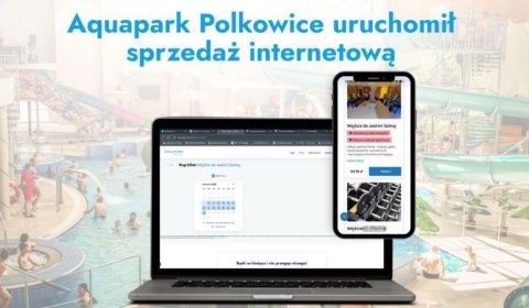 Aquapark Polkowice uruchomił sprzedaż internetową