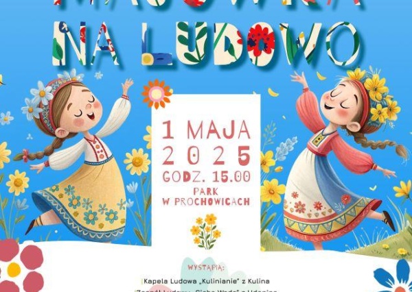 „Majówka na Ludowo” – Prochowice witają maj tradycją, muzyką i folklorem