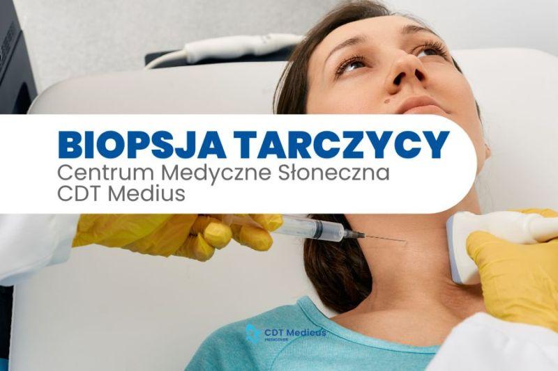 Biopsja tarczycy ponownie dostępna w Centrum Medycznym Słoneczna CDT Medicus