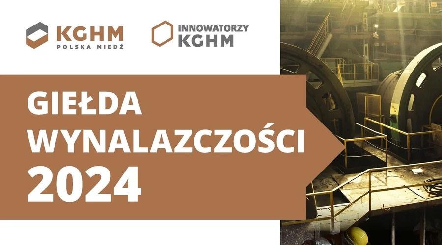 Innowacje napędzają rozwój KGHM – rozpoczęła się Giełda Wynalazczości