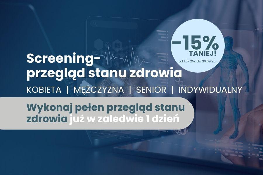 Screening-przegląd stanu zdrowia -15% taniej do końca września br.