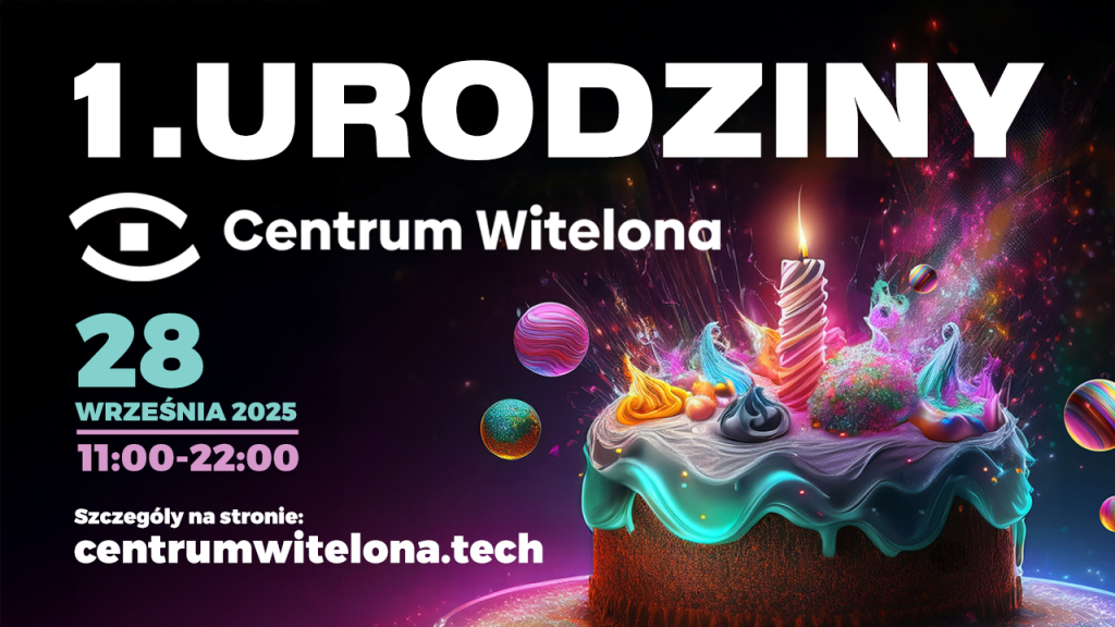  Centrum Witelona świętuje pierwsze urodziny! 