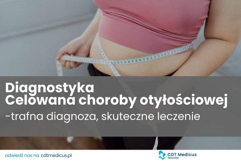 Diagnostyka Celowana - choroby otyłościowej CDT Medicus 