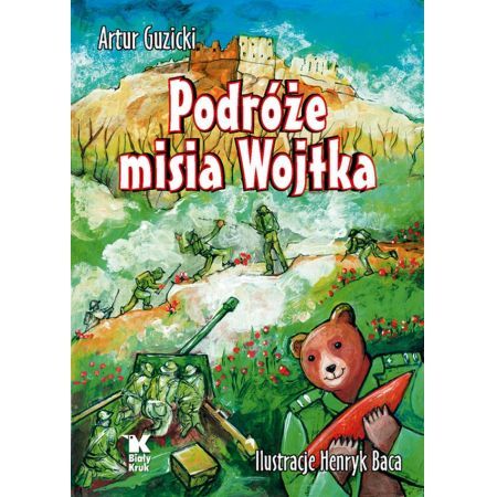 Historyczne podróże misia Wojtka piórem "Guzika"