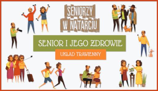 Senior i jego zdrowie - układ trawienny