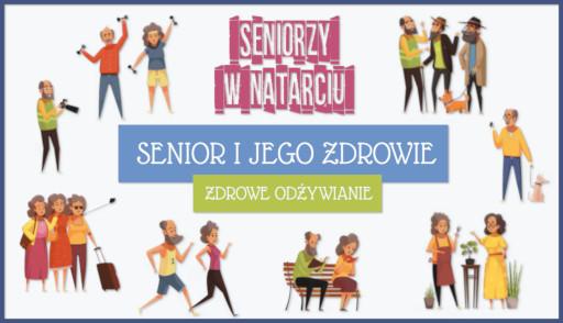 Senior i jego zdrowie - zdrowe odżywianie 