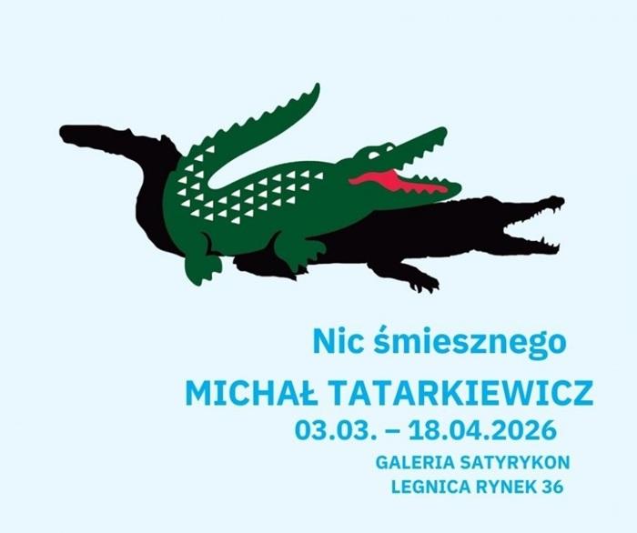 „Nic śmiesznego” – wystawa Michała Tatarkiewicza