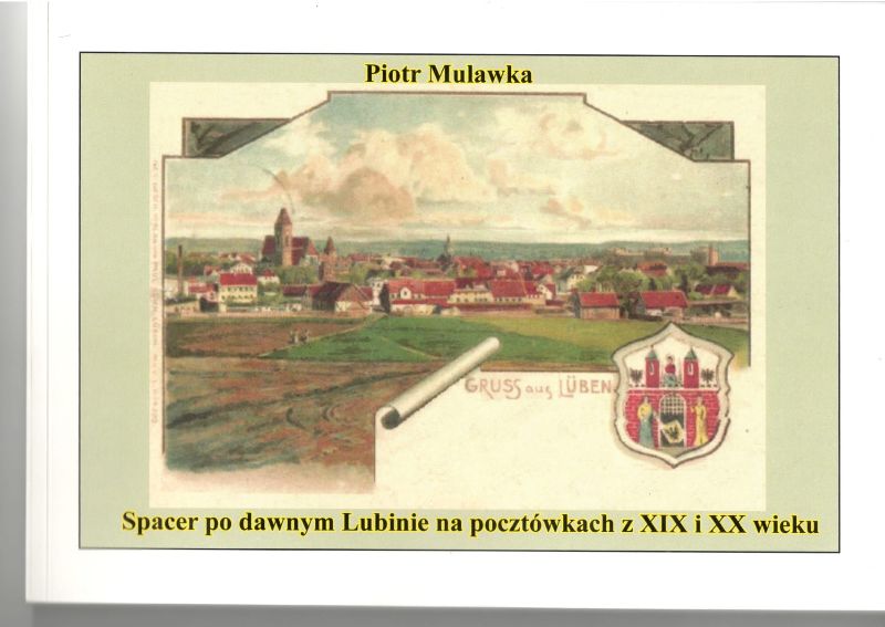 Książka o dawnym Lubinie ujrzała światło dzienne. Godna polecenia!