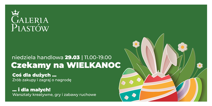 Czekamy na Wielkanoc w Galerii Piastów! 