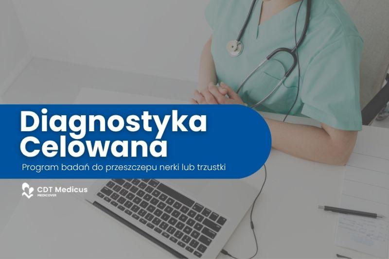 Program badań do przeszczepu nerki lub trzustki w CDT Medicus