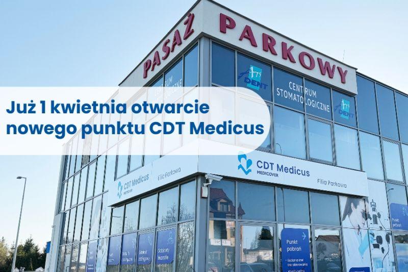 Nowy Punkt Pobrań CDT Medicus – Filia Parkowa otwarcie 1 kwietnia