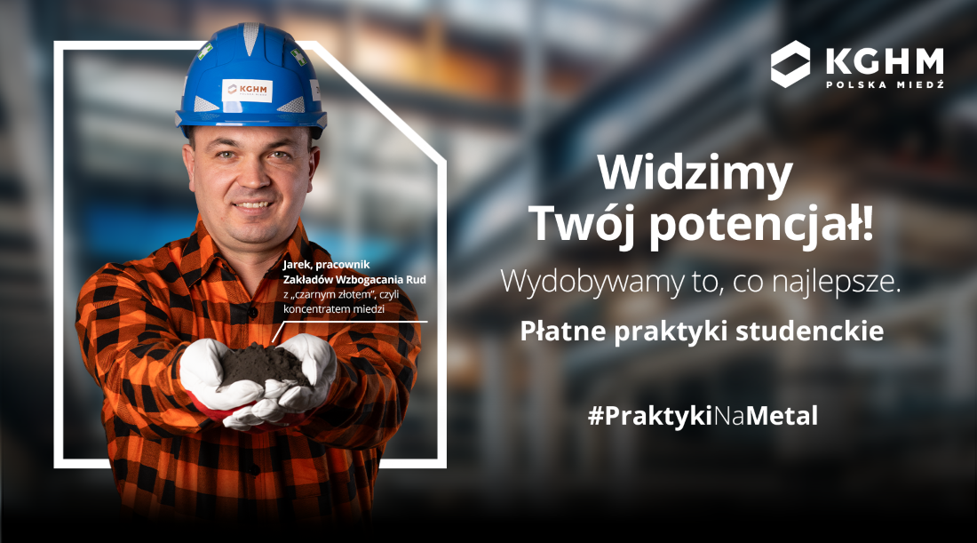 KGHM zaprasza studentów na praktyki zawodowe według nowych, korzystniejszych zasad